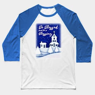 Be Blessed and Be a Blessing Baseball T-Shirt